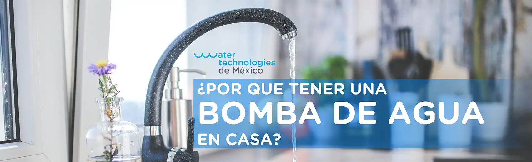Por que tener una bomba de agua en casa? - Water Technologies de México