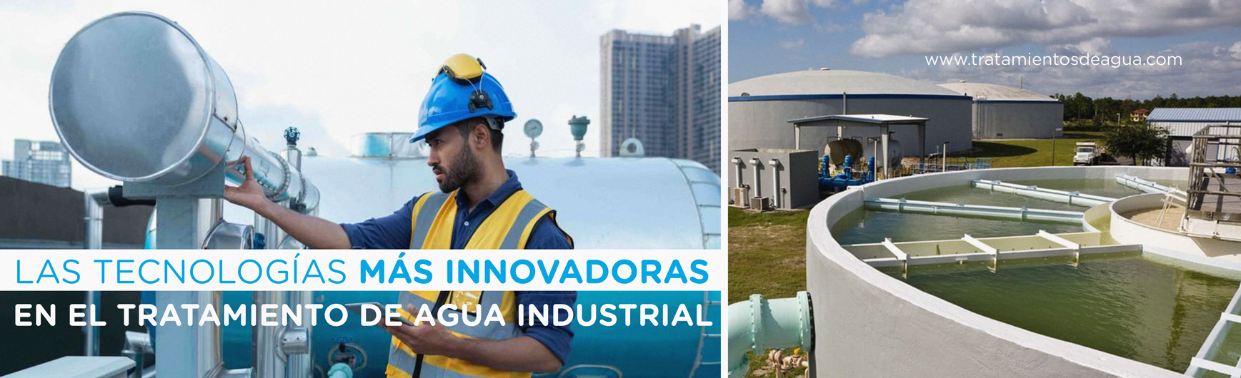 Las tecnologías más innovadoras en el tratamiento de agua industrial