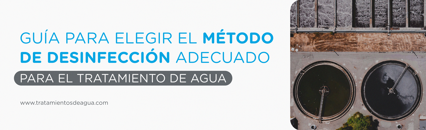 Guía para Elegir el Método de Desinfección Adecuado para el Tratamiento de Agua