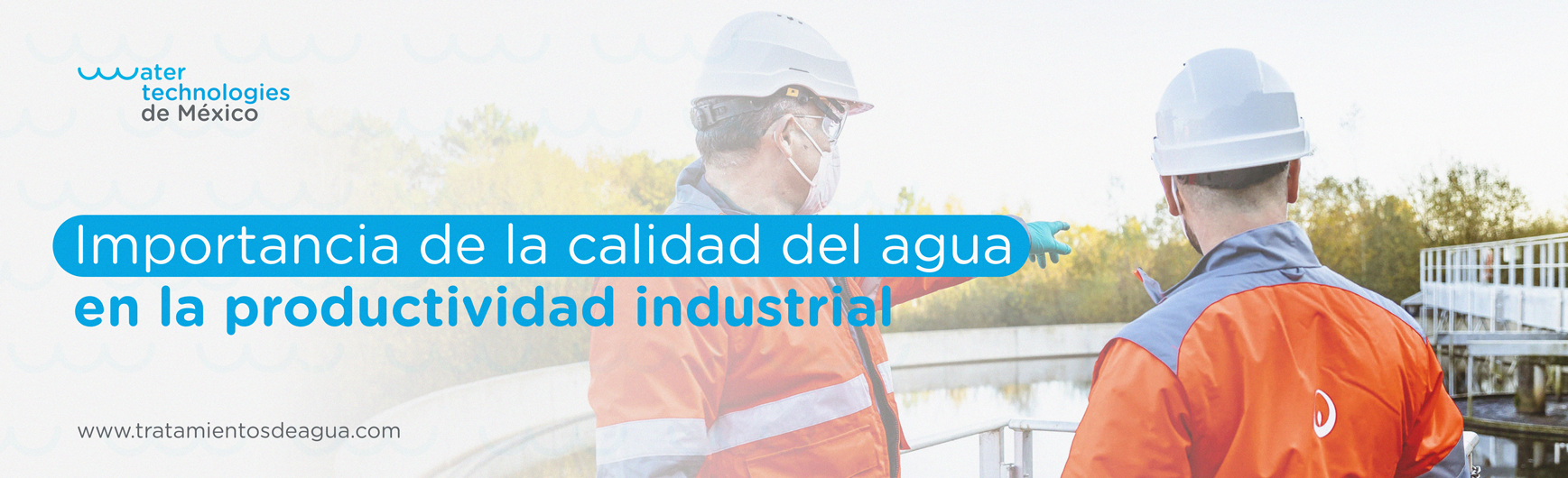 Importancia de la Calidad del Agua en la Productividad Industrial