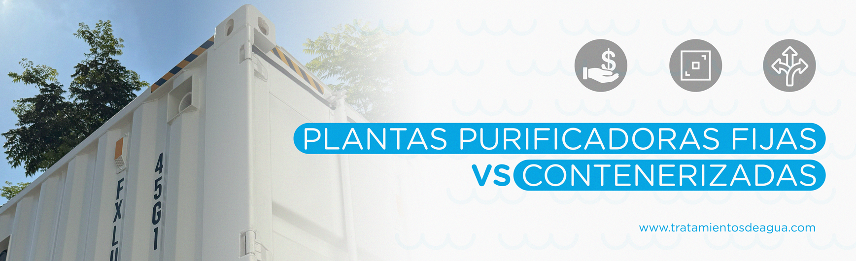 Plantas Purificadoras Fijas vs. Contenerizadas