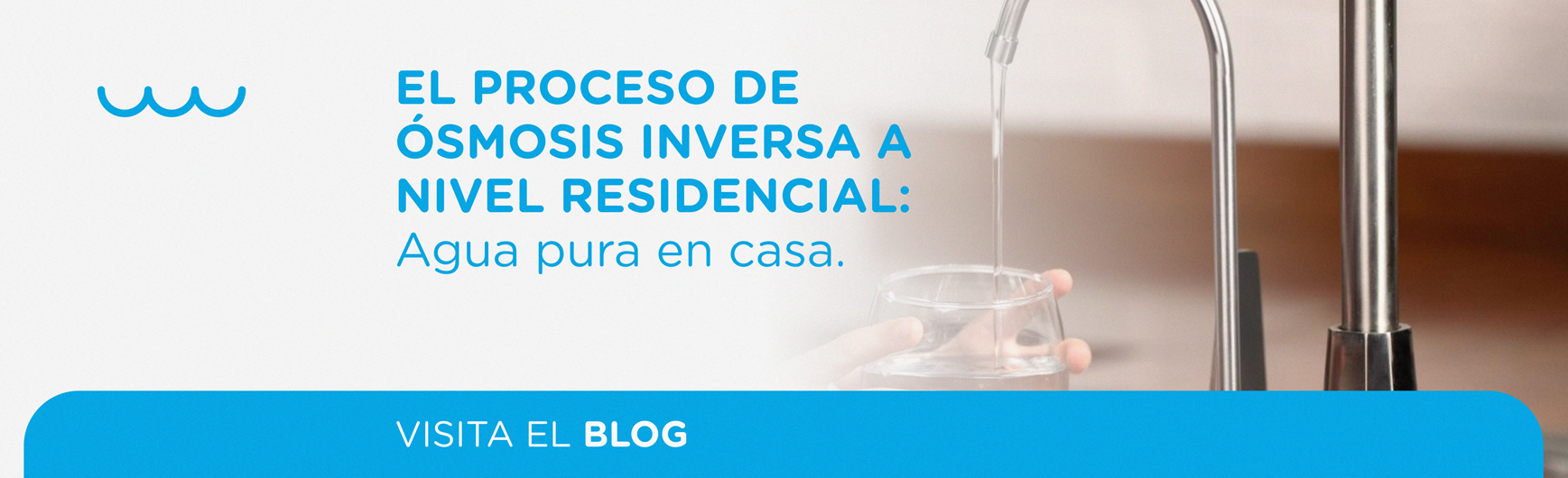 El Proceso de Ósmosis Inversa a Nivel Residencial: Agua Pura en Casa